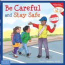 Be Careful and Stay Safe