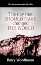 The day that should have changed the world