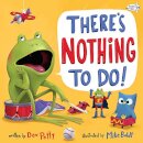 There'S Nothing To Do!