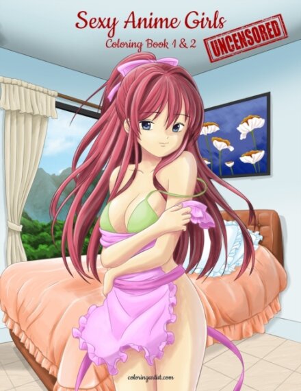 Sexy Anime Girls Uncensored Coloring Book for Grown-Ups 1 & 2