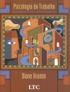 Psicologia do Trabalho Uma Introdução à Psicologia Industrial/Organizacional