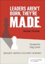 Leaders aren't born, they're M.A.D.E.: Management, Awareness, Development, Environment