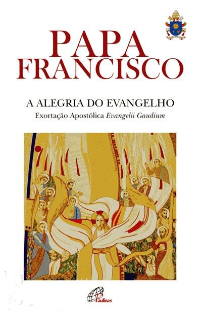 A Alegria do Evangelho - Exortação Apostólica de Papa