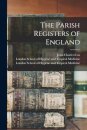 The Parish Registers of England [electronic Resource]