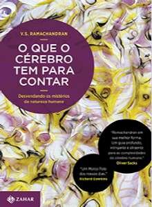 Que o cérebro tem para contar, O: desvendando os mistérios d