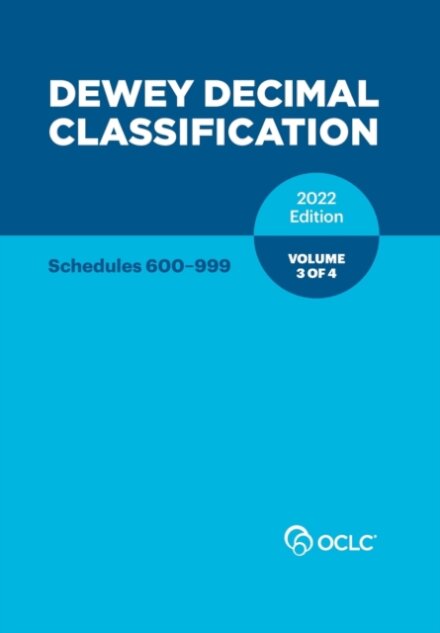 Dewey Decimal Classification, 2022 (Schedules 600-999) (Volume 3 of 4)