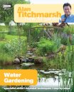Alan Titchmarsh How to Garden: Water Gardening