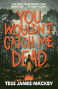 You Wouldn'T Catch Me Dead