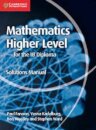 Mathematics for the IB Diploma: Mathematics Higher Level Solutions Manual