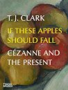 If These Apples Should Fall : Cezanne and the Present