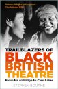 Trailblazers of Black British Theatre