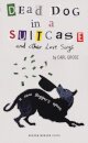 Dead Dog in a Suitcase (and Other Love Songs)