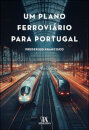 Um Plano Ferroviário Para Portugal