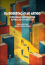 Da Dissertação Ao Artigo: Guia Essencial Para Mestrandos E Investigadores
