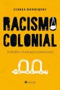 Racismo Colonial: Trabalho E Formação Profissional
