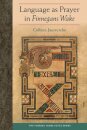 Language As Prayer in Finnegans Wake