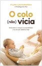 O colo (não) Vicia