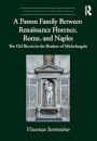 A Patron Family Between Renaissance Florence, Rome, and Naples