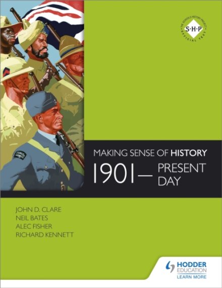 Making Sense Of History: 1901-Present Day