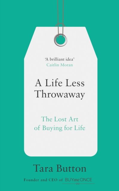 A Life Less Throwaway: The Lost Art Of Buying For