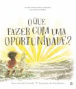 O Que Fazer Com Uma Oportunidade?  Livro De Histórias