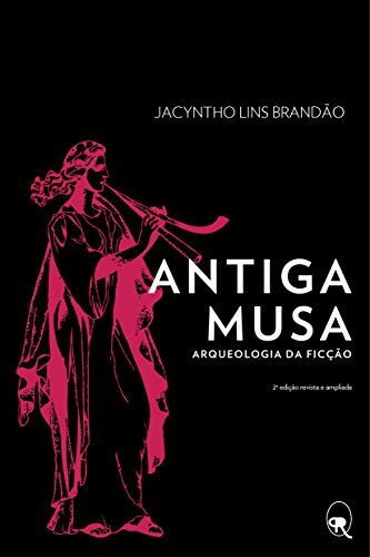 Antiga Musa: Arqueologia Da Ficção