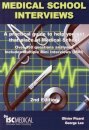 Medical School Interviews: a Practical Guide to Help You Get That Place at Medical School - Over 150 Questions Analysed. Includes Mini-multi Interviews
