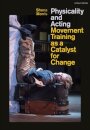 Physicality and Acting