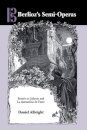 Berlioz's Semi-Operas