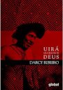 Uirá Sai À Procura De Deus: Ensaios De Etnologia E Indigenis