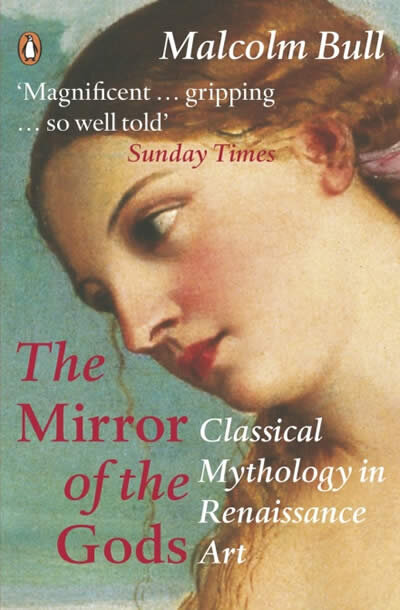 The Mirror Of The Gods: Classical Mythology In Ren
