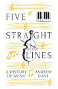 Five Straight Lines: A History Of Music