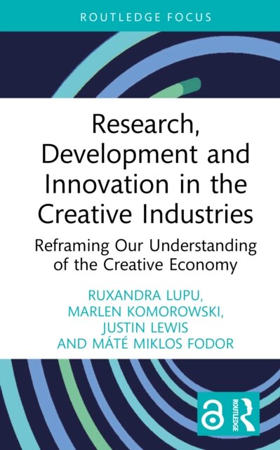 Research, Development and Innovation in the Creative Industries