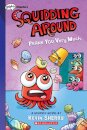 Squidding Around: Prank You Very Much