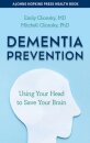 Dementia Prevention : Using Your Head to Save Your Brain