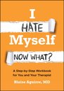 I Hate Myself. Now What?