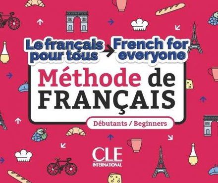 Le français pour tous / French for everyone - Méthode de français