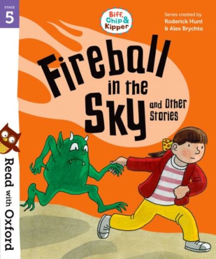 Read with Oxford: Stage 5 Biff, Chip and Kipper: Fireball in the Sky and Other Stories
