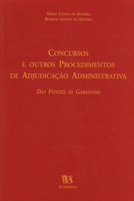 Concursos e Outros Procedimentos de Adjudicação Administrativa -  Das Fontes às Garantias