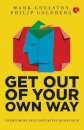 GET OUT OF YOUR OWN WAY
