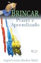 Brincar: Prazer E Aprendizado