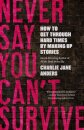 Never Say You Can'T Survive
