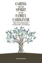 Caring for the Spirit of the Family Caregiver