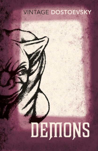 Demons : A Novel in Three Parts (Translated by Richard Pevear & Larissa Volokhonsky)