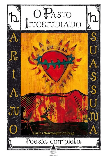 O Pasto Incendiado: Poesia Completa (Suassuna)