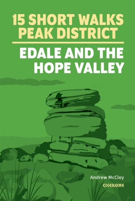 15 Short Walks in the Peak District - Edale and the Hope Valley