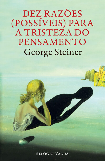 Dez Razões (Possíveis) para a Tristeza do Pensamento