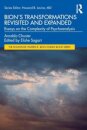 Bion's Transformations Revisited and Expanded