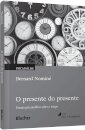 O Presente Do Presente: Ensaio Psicanalítico Sobre O Tempo