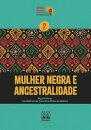 Mulher Negra E Ancestralidade